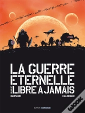 La Guerre Éternelle ; Libre À Jamais
