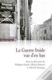 La Guerre Froide Vue D'En Bas