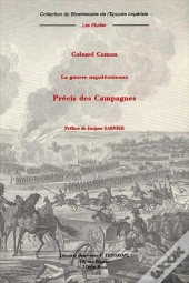 La Guerre Napoléonienne ; Précis Des Campagnes