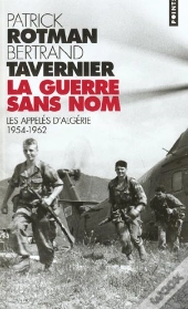 La Guerre Sans Nom. Les Appeles D'Algerie (1954-1962)