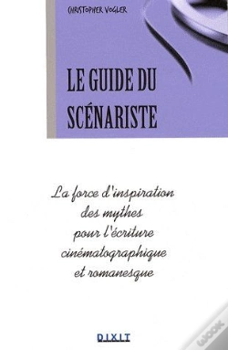 Capa do artigo La Guide Du Scénariste ; La Force D'Inspiration Des Mythes Pour L'Écriture Cinématographique Et Romanesque