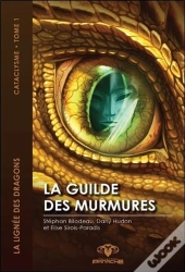 La Guilde Des Murmures Tome 1 - La Lignee Des Dragons - Cataclysme
