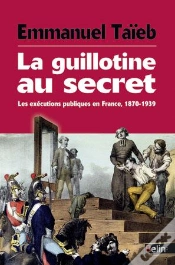 Capa do artigo La Guillotine Au Secret ; Les Exécutions Publiques En France 1870-1939