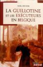 La Guillotine Et Les Executeurs En Belgique - Preview