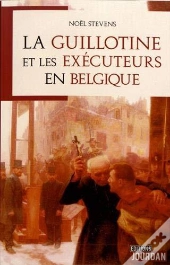 La Guillotine Et Les Executeurs En Belgique