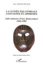 La Guinée Équatoriale Convoitée Et Opprimée : Aide-Mémoire D'Une Démocrature 1968-2005 - Preview