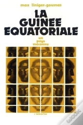 La Guinée Équatoriale, Un Pays Méconnu