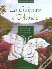 La Guipure D'Irlande ; Initiation Au Crochet D'Art