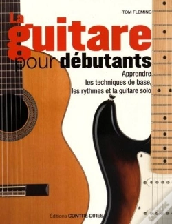Capa do artigo La Guitare Pour Débutants ; Apprendre Les Techniques De Base, Les Rythmes Et La Guitare Solo
