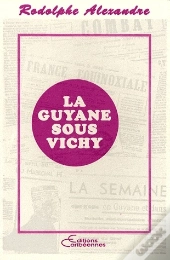 La Guyane Sous Vichy