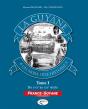 La Guyane, « Un Nom, Une Histoire » Tome 1 ; Du Xvii Au Xix Siècle - Preview