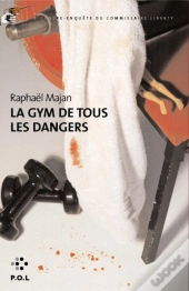 La Gym De Tous Les Dangers (Une Contre-Enquete Du Commissaire L
