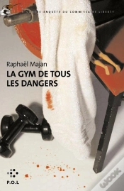 Capa do artigo La Gym De Tous Les Dangers ; Une Contre-Enquête Du Commissaire Liberty