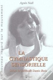 Capa do artigo La Gymnastique Sensorielle Selon La Methode Danis Bois ; Un Nouveau Regard Sur Le Mouvement