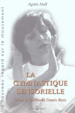 Capa do artigo La Gymnastique Sensorielle Selon La Methode Danis Bois ; Un Nouveau Regard Sur Le Mouvement