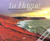La Hague ; Rivages De Lumieres Et De Legendes