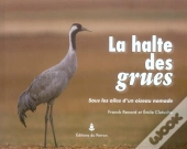 La Halte Des Grues : Sous L'Aile D'Un Oiseau Nomade