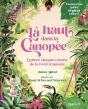 Là-Haut Dans La Canopée : Explore Chaque Couche De La Forêt Tropicale - Preview
