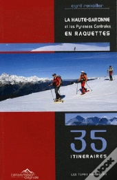 La Haute-Garonne Et Les Pyrénées Centrales En Raquettes