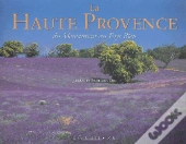 La Haute Provence ; Du Mercantour Au Pays Bleu