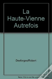 La Haute-Vienne Autrefois