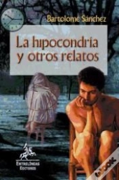 La Hipocondria Y Otros Relatos  