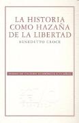 La Historia Como Hazaña De La Libertad 