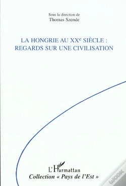 Capa do artigo La Hongrie Au Xx Siecle ; Regards Sur Une Civilisation