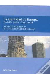 La Identidad De Europa: Tradicion Clasica Y Modernidad 