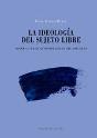 La Ideologia Del Sujeto Libre - Preview