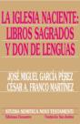 La Iglesia Naciente: Libros Sagrados Y Don De Lenguas - Preview