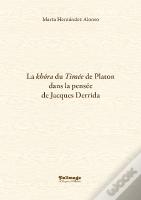 La <i>Khôra</i> du <i>Timée</i> de Platon Dans la Pensée de Jacques Derrida