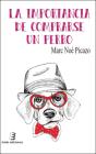 La Importancia De Comprarse Un Perro - Preview