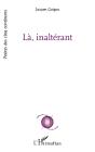 Là, Inaltérant - Preview