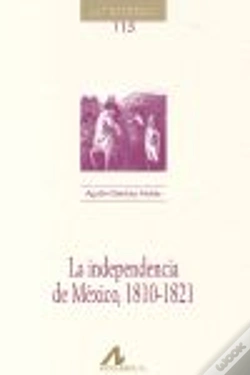 Capa do artigo La Independencia De México, 1810-1821