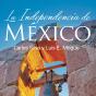 La Independencia De México - Preview