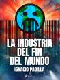 La Industria Del Fin Del Mundo - Preview