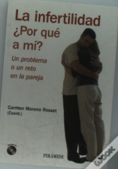 La Infertilidad ¿Por Que A Mi?