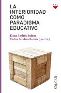 La Interioridad Como Paradigma Educativo