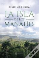 La Isla De Los Manaties