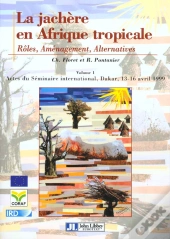 La Jachere En Afrique Tropicale ; Roles Amenagement Alternatives