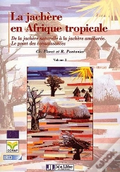La Jachere En Afrique Tropicale T.2 ; Roles Amenagement Alternatives