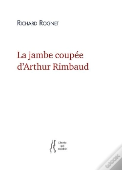 Capa do artigo La Jambe Coupee D'Arthur Rimbaud - Richard Rognet