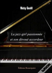 La Jazz-Girl Passionnée Et Son Dévoué Accordeur
