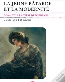Capa do artigo La Jeune Batarde Et La Modernite. Goya Et La Laitiere De Bordeaux