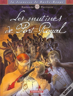 Capa do artigo La Jeunesse De Barbe-Rouge Tome 5 : Les Mutinés De Port Royal