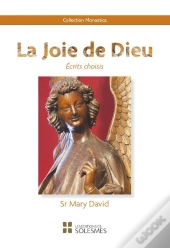 La Joie De Dieu : Écrits Choisis