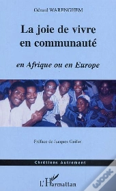 La Joie De Vivre En Communaute En Afrique Ou En Europe