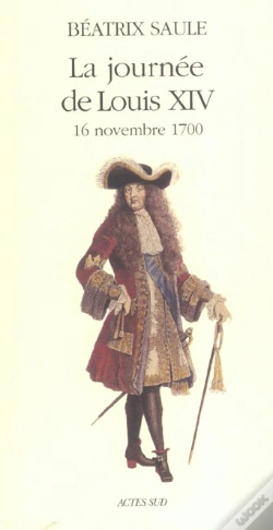 Capa do artigo La Journee De Louis Xiv ; 16 Novembre 1700