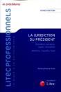 La Juridiction Du Président ; Première Instance, Appel, Cassation ; Référés, Requête, Fond - Preview